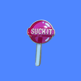 Suck it Sucker Enamel Pin