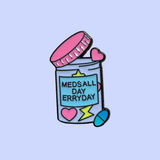 Meds All Day Pin