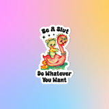 Be A ..... Sticker