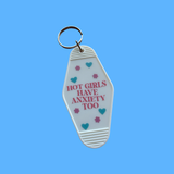 Hot Girls Have Anxiety Too Key chain