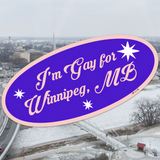 “I’m gay for Winnipeg, MB” Vinyl Sticker